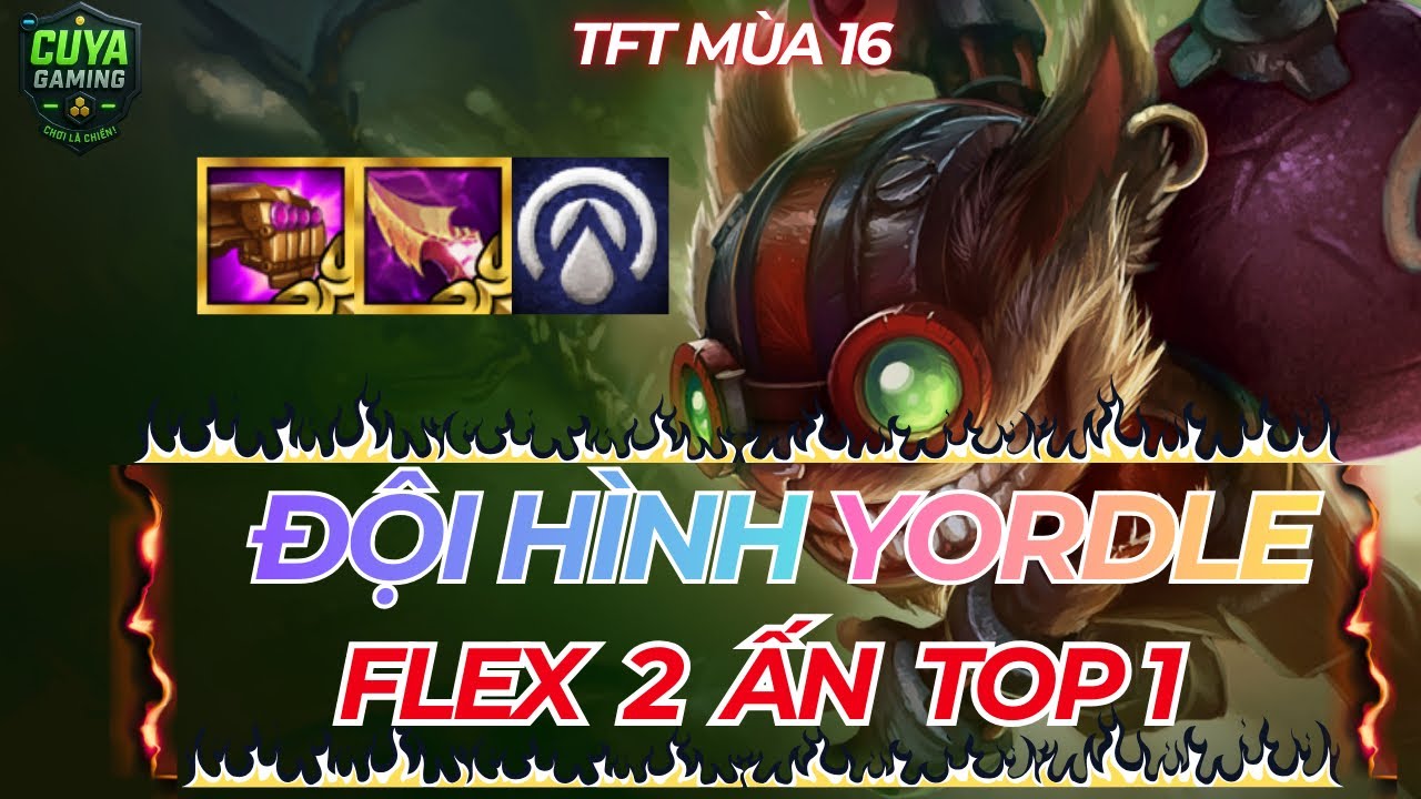 ĐỘI HÌNH YORDLE TFT 16 | FLEX 2 ẤN DỄ CHƠI, LEO RANK ỔN ĐỊNH