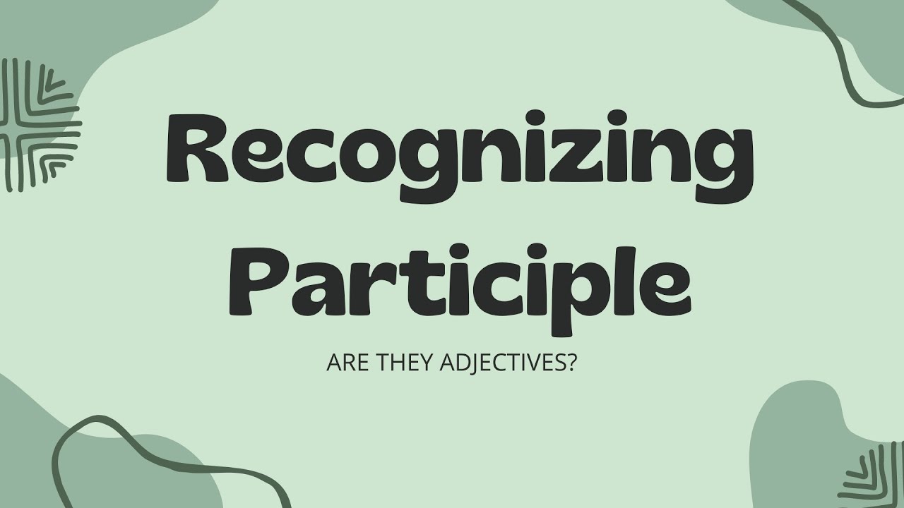 PARTICIPLES/Verbal Participle/Participial Phrase/VERBAL
