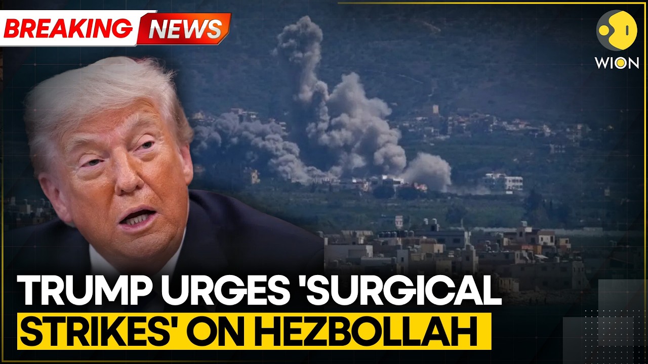 Breaking: Trump Urges More 'Surgical' Strikes Against Hezbollah | WION