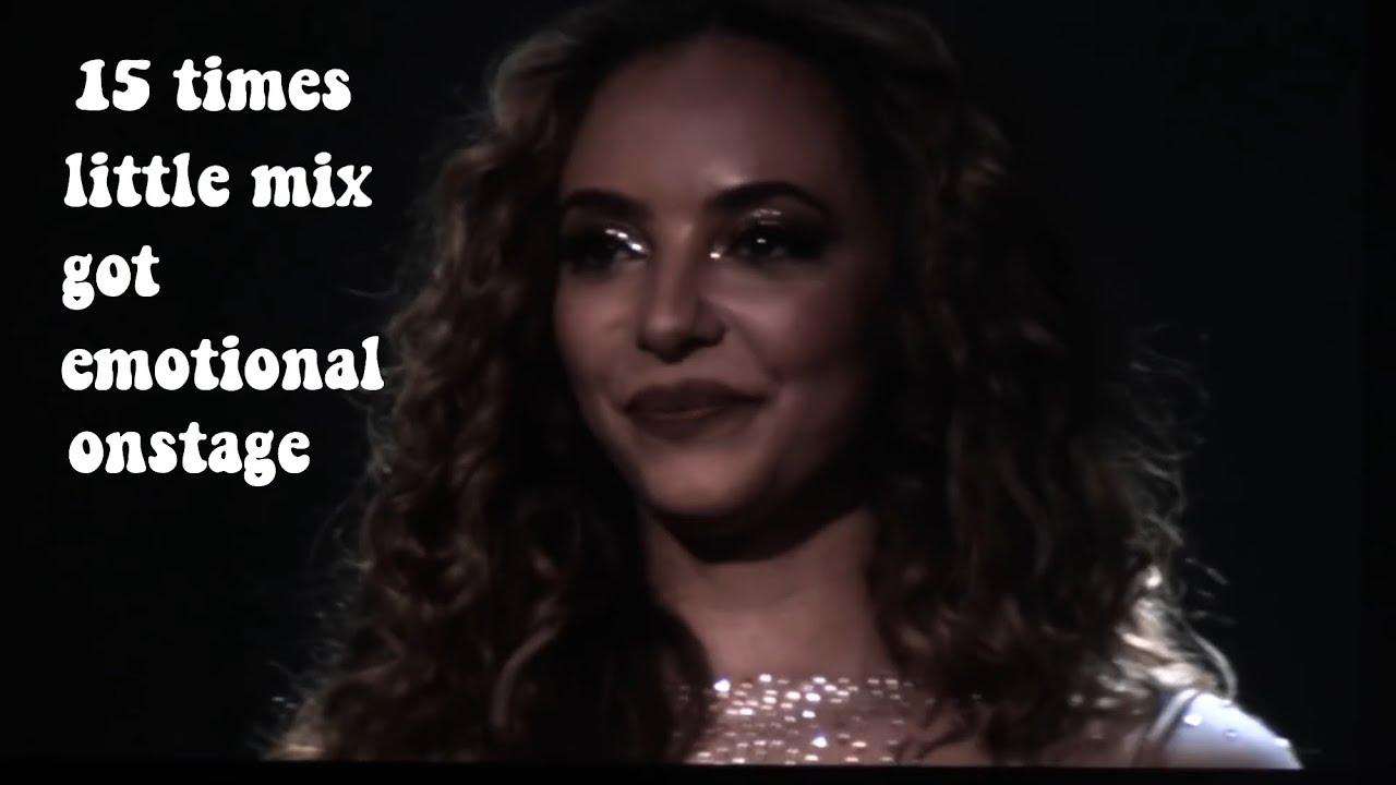15 Times Little Mix Got Emotional Onstage