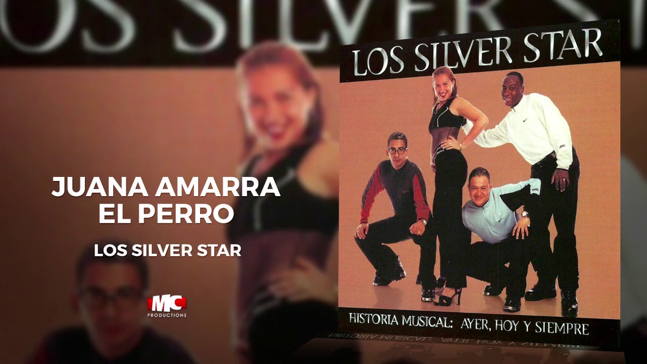 Los Silver Star- Historia Musical :Ayer, Hoy y Siempre - Juana amarra el perreo (Audio Oficial)