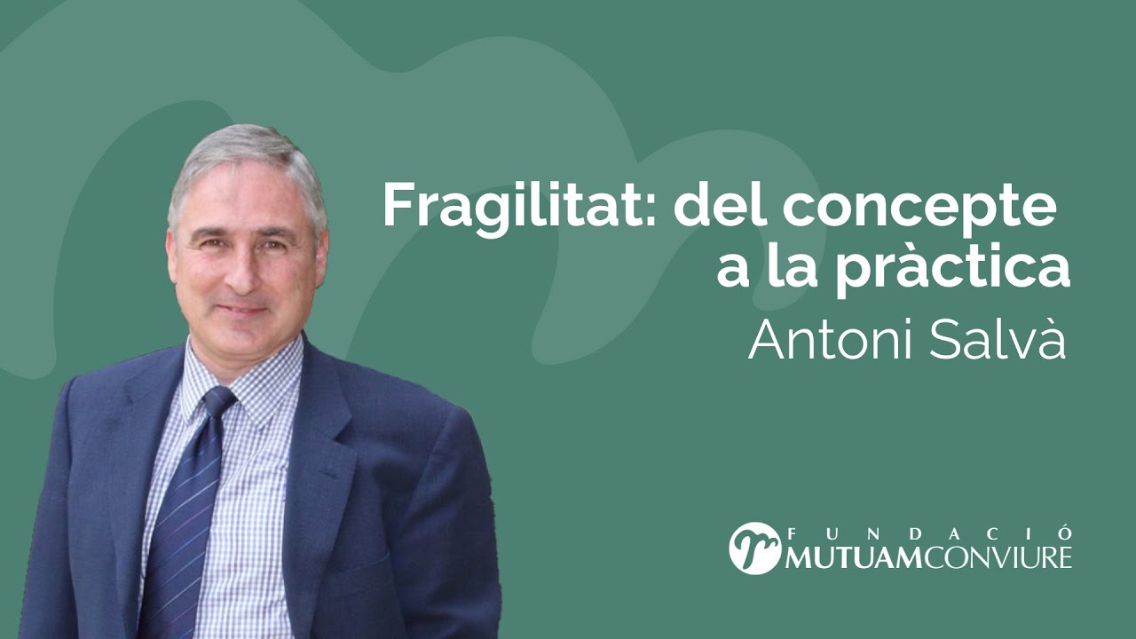 Antoni Salvà: Fragilitat, del concepte a la pràctica