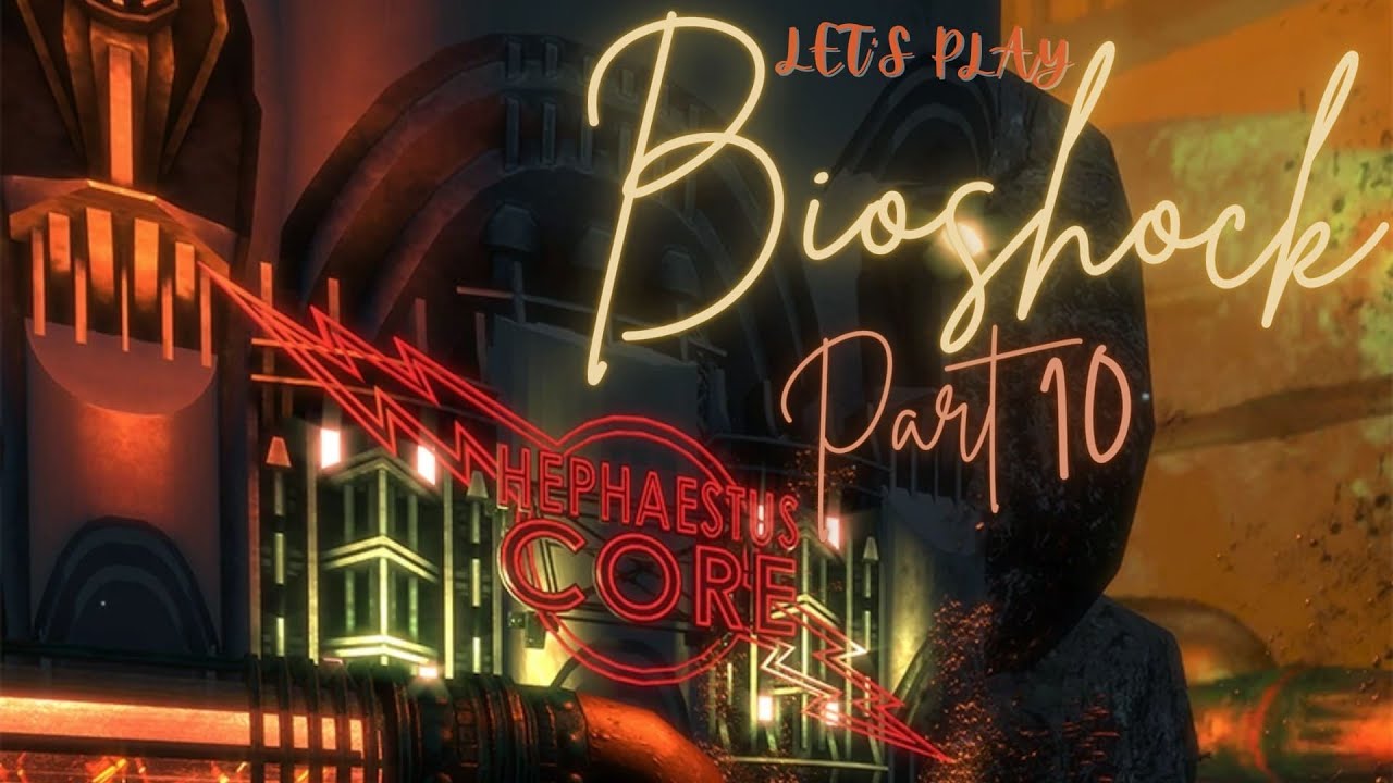 Bioshock Remastered | Let’s Play | Part 10: The Heaphastus Core