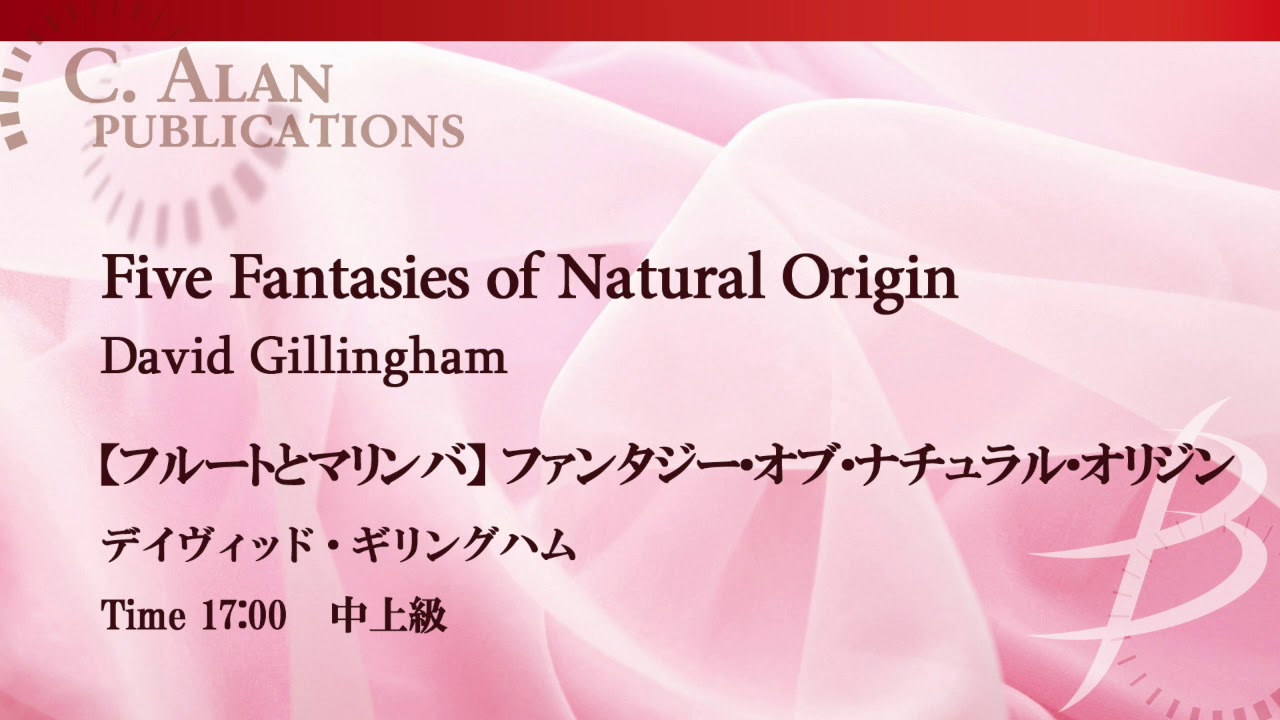 【フルートとマリンバ】ファイブ・ファンタジー・オブ・ナチュラル・オリジン／D.ギリングハム Five Fantasies of Natural Origin by D. Gillingham