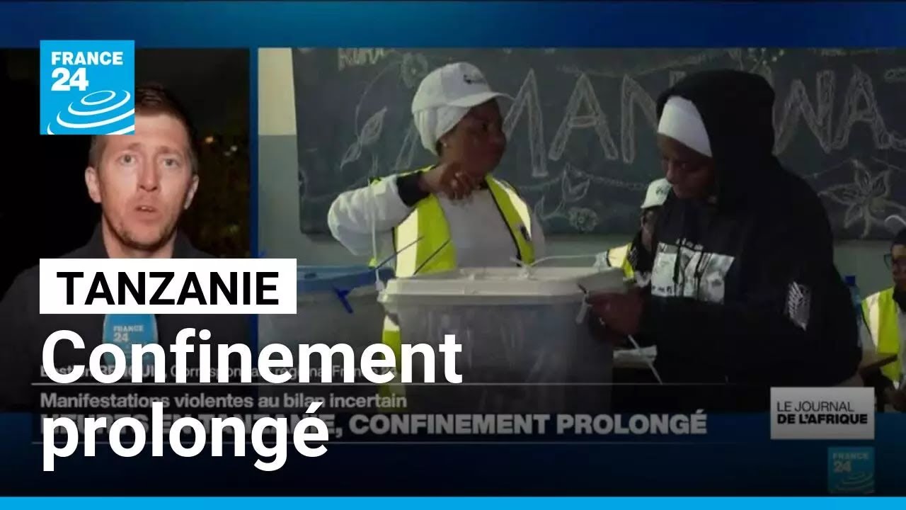 Tanzanie : manifestations violentes au bilan incertain, confinement prolong&eacute; &bull; FRANCE 24