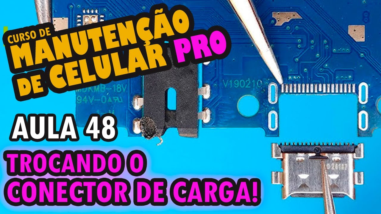 Aula 48 - Troca do Conector de Carga: Passo a Passo para Iniciantes