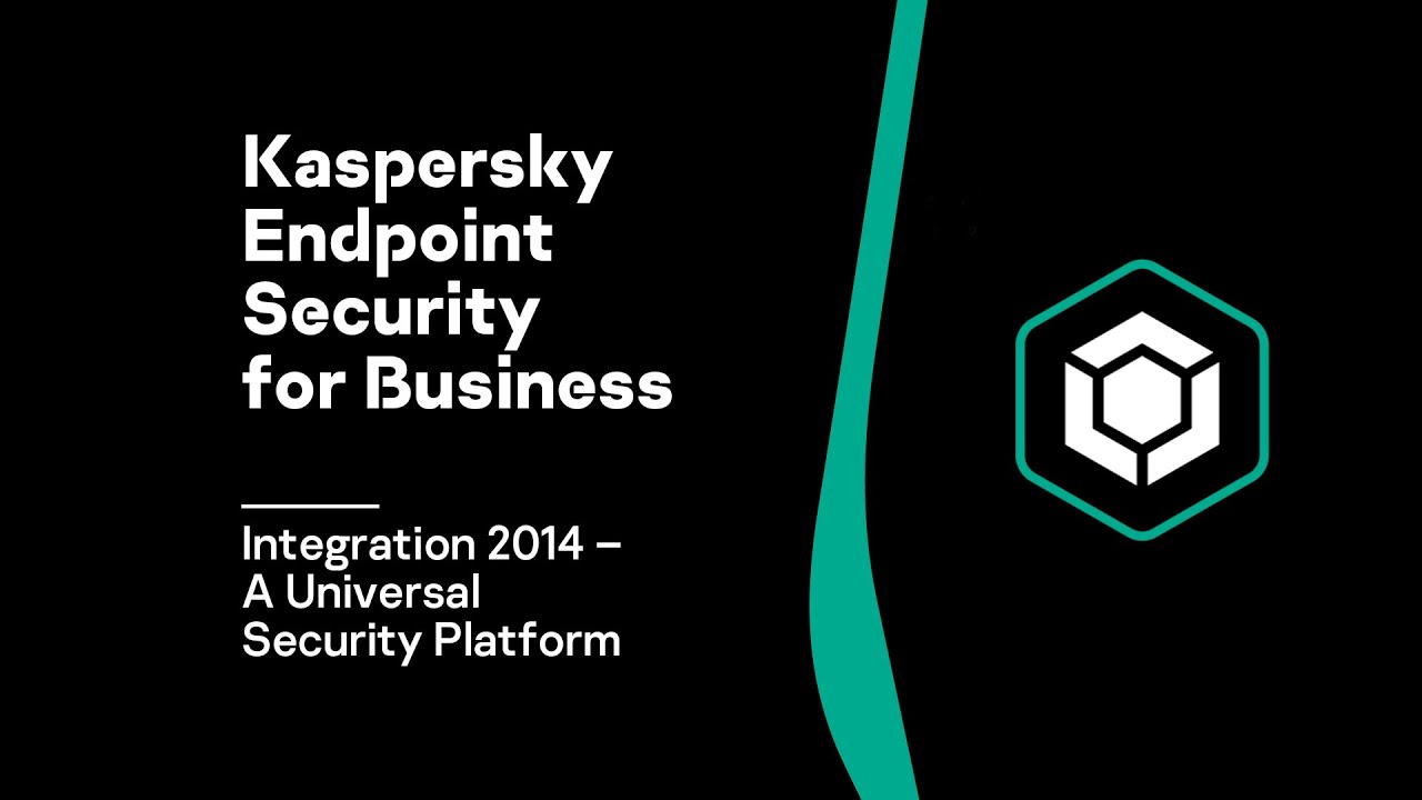 Kaspersky Endpoint Security for Business: Integration 2014 &ndash; A Universal Security Platform