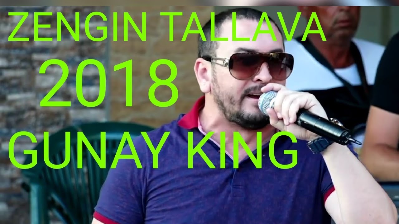 GUNAY KING 2018 █▬█ █ ▀█▀ ZENGIN  TALLAVA