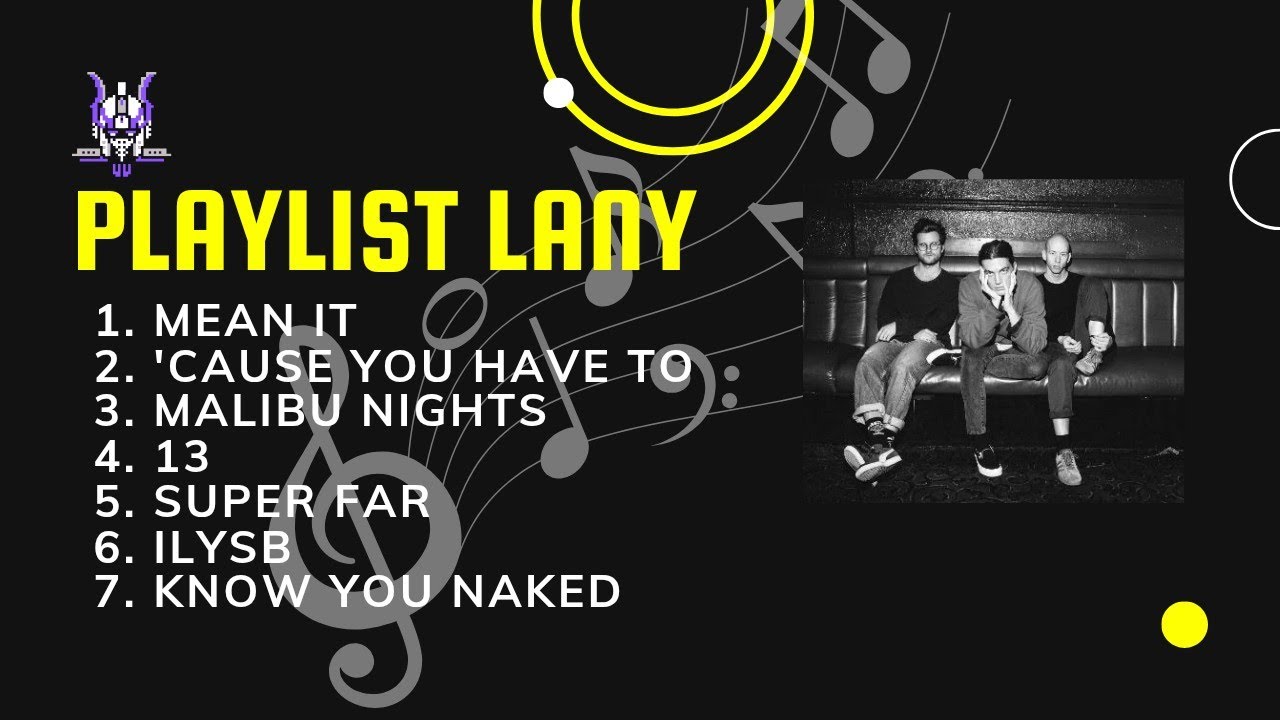 Playlist LANY: ILYSB, Super Far, & All the Hits