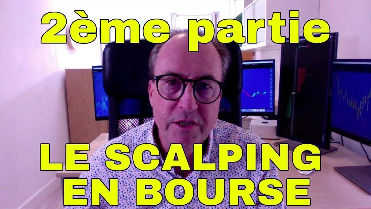 LE SCALPING en Bourse 2 ème partie
