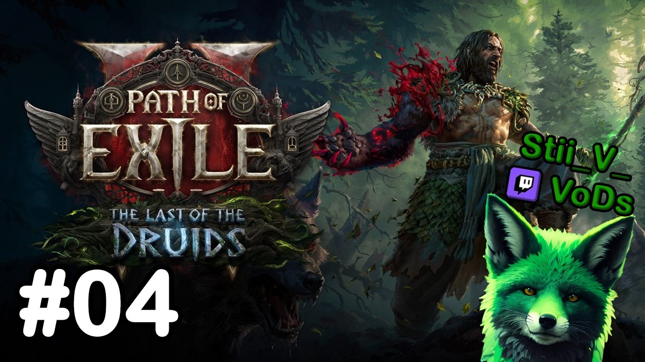 Path of Exile 2 0.4.0 [#04] [Deutsch]🌴 The Last of The Druids! DRUIDE!! | Twitch-Stream VoD Stii_V_💚
