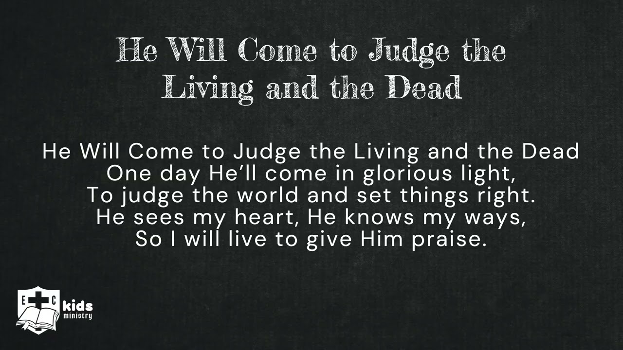 10 - He Will Come to Judge the Living and the Dead