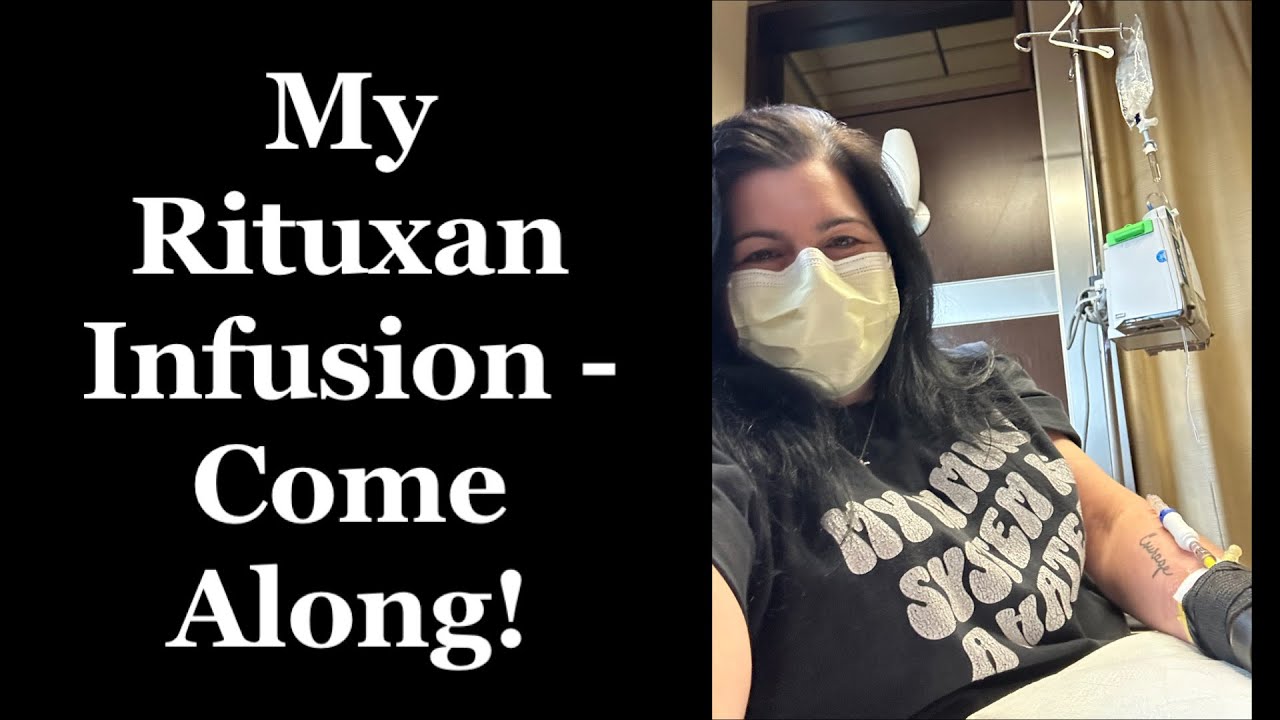 My Rituxan Infusion - Side Effects, Infusion Room Tour and  My Patient Experience