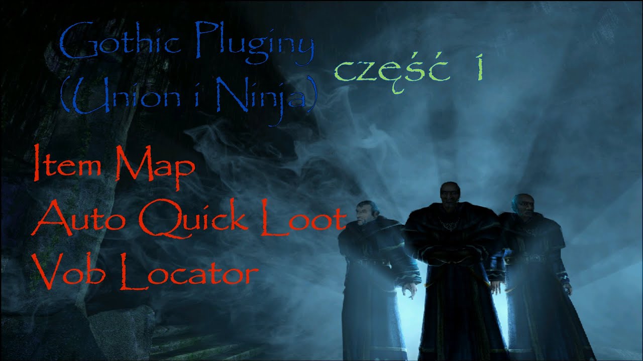 Gothic: Pluginy (Union i Ninja) część I - Vob Locator, AutoQuickLoot, ItemMap