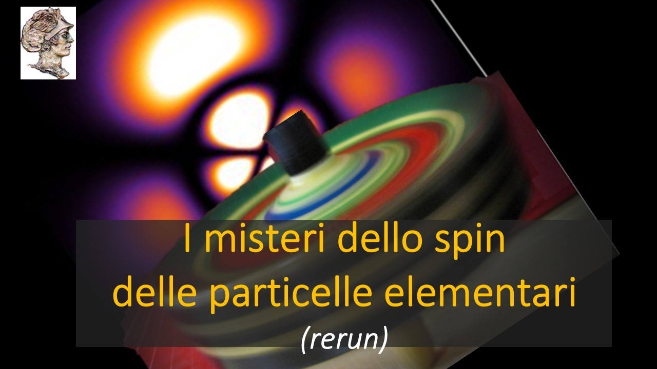 I segreti dello spin delle particelle elementari (rerun)
