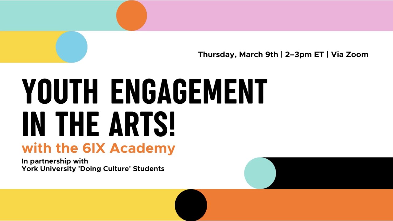 Youth Engagement in the Arts with The 6IX Academy