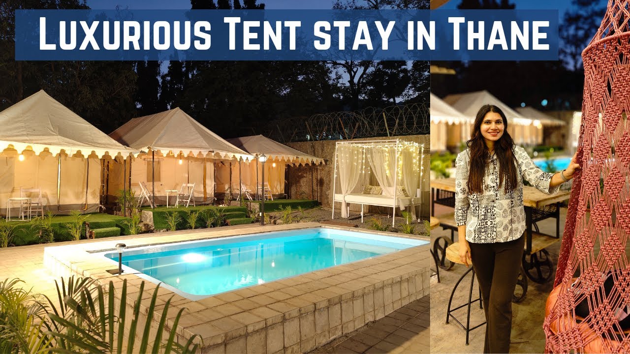 Thane|Yeoor Hills|Luxury tents|Swimming pool|Inhouse cafe|Star Gazzing|SOY|Secret of Yeoor