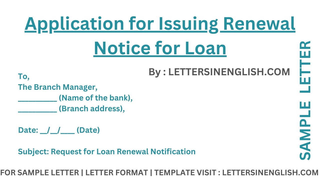 Application for Issuing Renewal Notice for Loan - Sample Letter for Loan Renewal Notification
