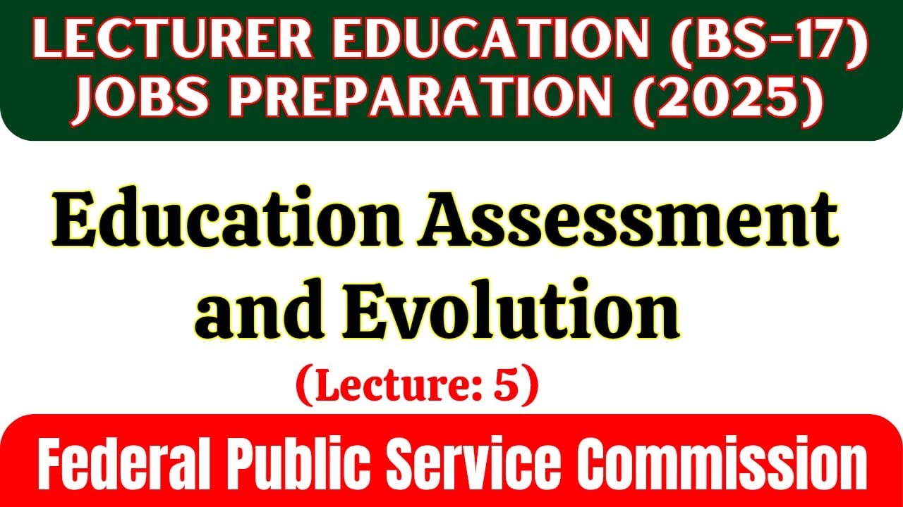 Education Assessment & Evaluation Lecture 5 | FPSC Lecturer Education BS-17 Jobs |Solved Past Papers