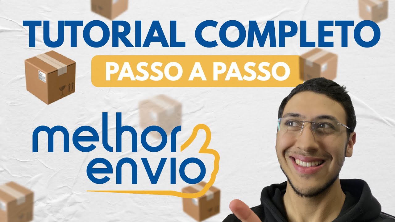 TUTORIAL COMPLETO MELHOR ENVIO | Como Funciona o Melhor Envio na Pr&aacute;tica (PASSO A PASSO)