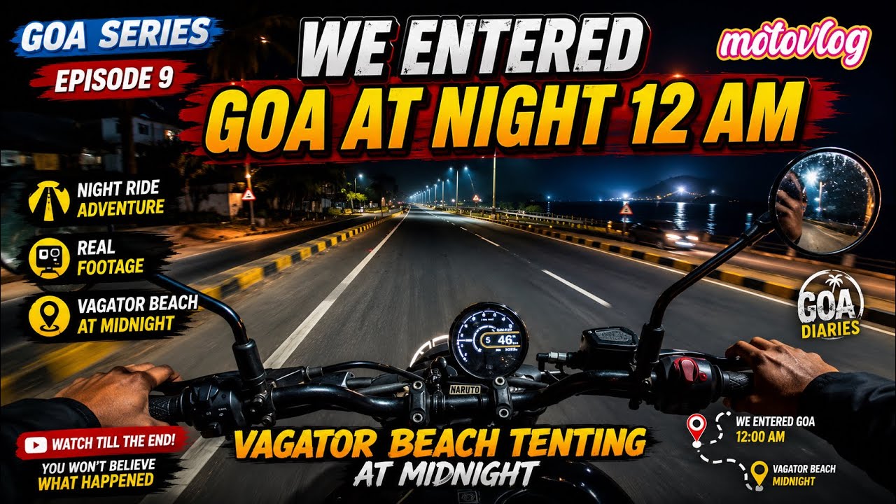 We Entered Goa At Night 12 | Goa Series Episode 9 | Going To Vagator Beach | Tenting At Midnight...