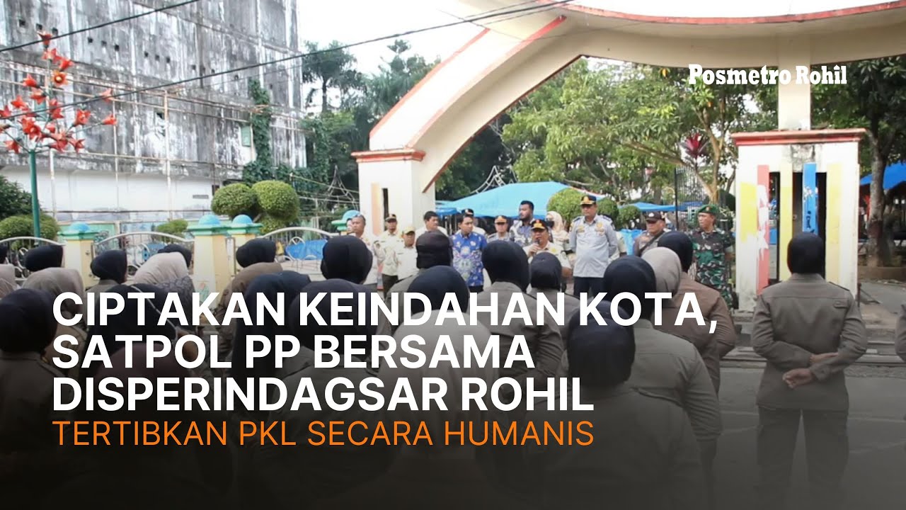 Ciptakan Keindahan Kota, Satpol PP Bersama Disperindagsar Rohil Tertibkan PKL Secara Humanis