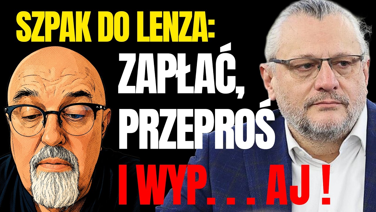 SZPAK DO LENZA: PRZEPROŚ, ZAPŁAĆ FAKTURĘ I ODEJDŹ Z POLITYKI.