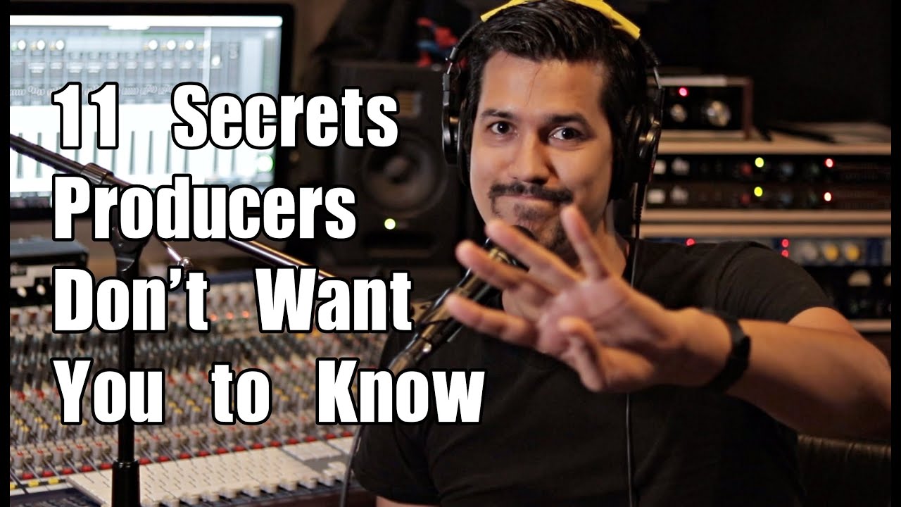 11 Secrets Producers DO NOT Want You to Know
