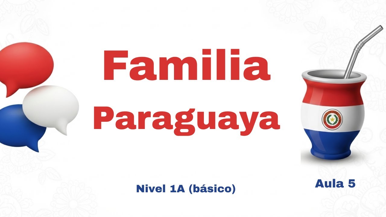 Aula 5 - A Familia Paraguaya y Vínculos