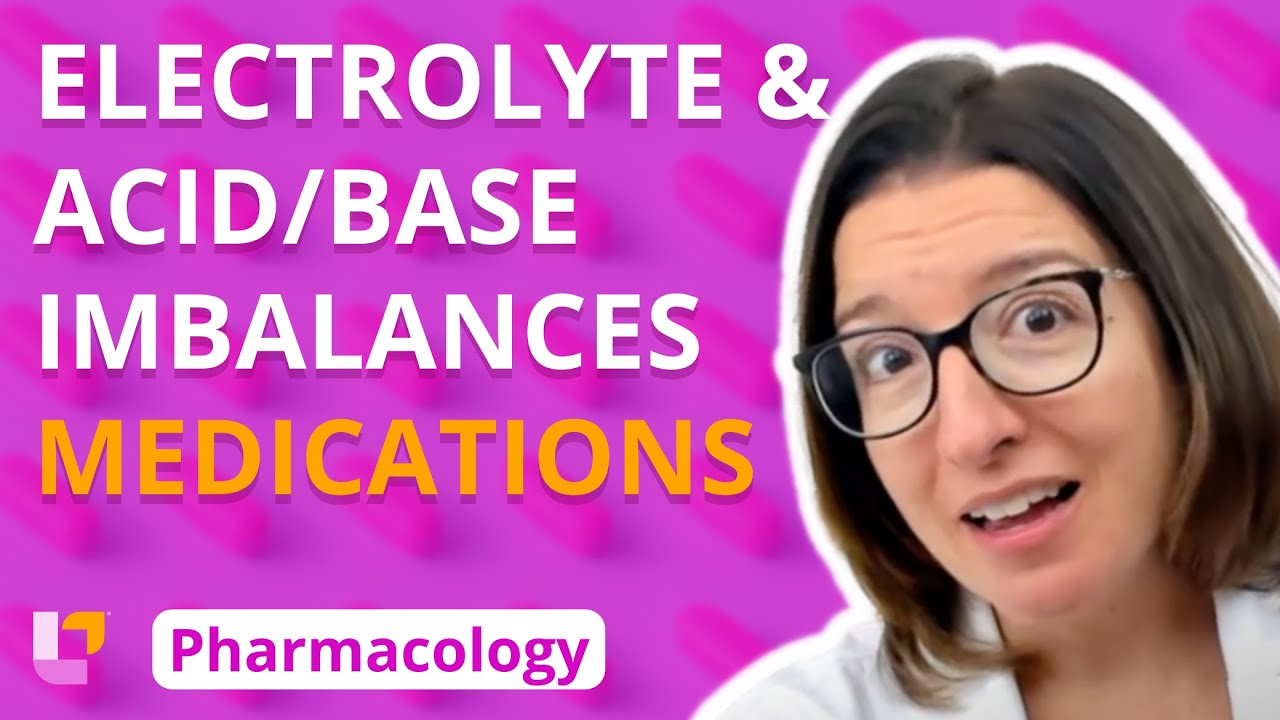 Medications for Electrolyte and Acid/Base Imbalances - Pharmacology  - Cardiovascular | @LevelUpRN