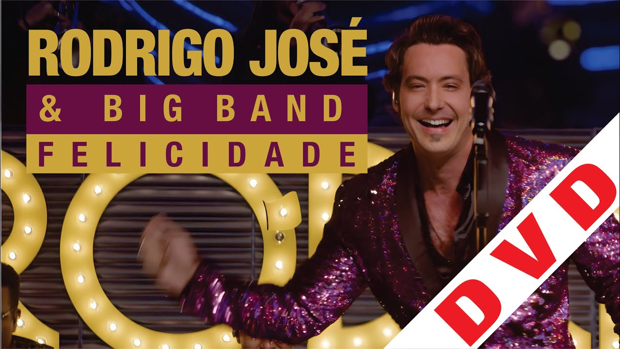 DVD Rodrigo Jos&eacute; & Big Band | Ao Vivo | Show Felicidade