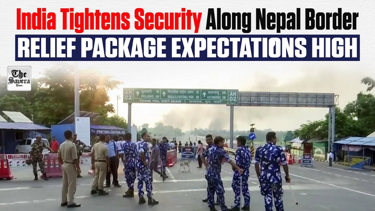 [Live] India Tightens Security Along Nepal Border Amid Violent Protests in Kathmandu
