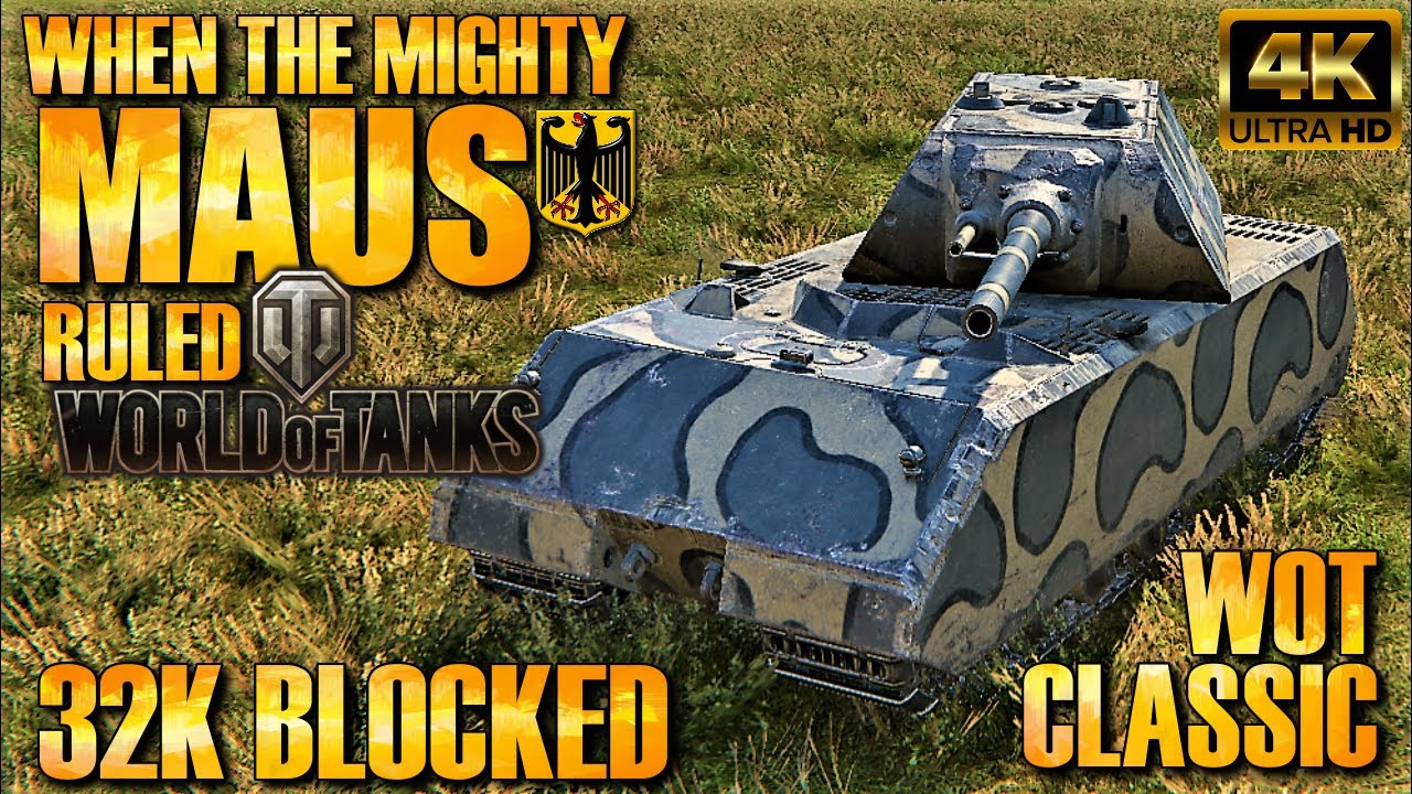 WoT Classic ⭐ Maus 32k Blocked ⭐ World of Tanks Gameplay 4K UHD