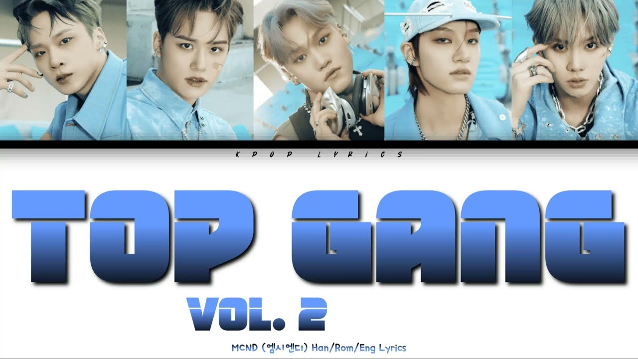MCND (엠시엔디) - Top Gang Vol.2 [Color Coded Lyrics Han/Rom/Eng]