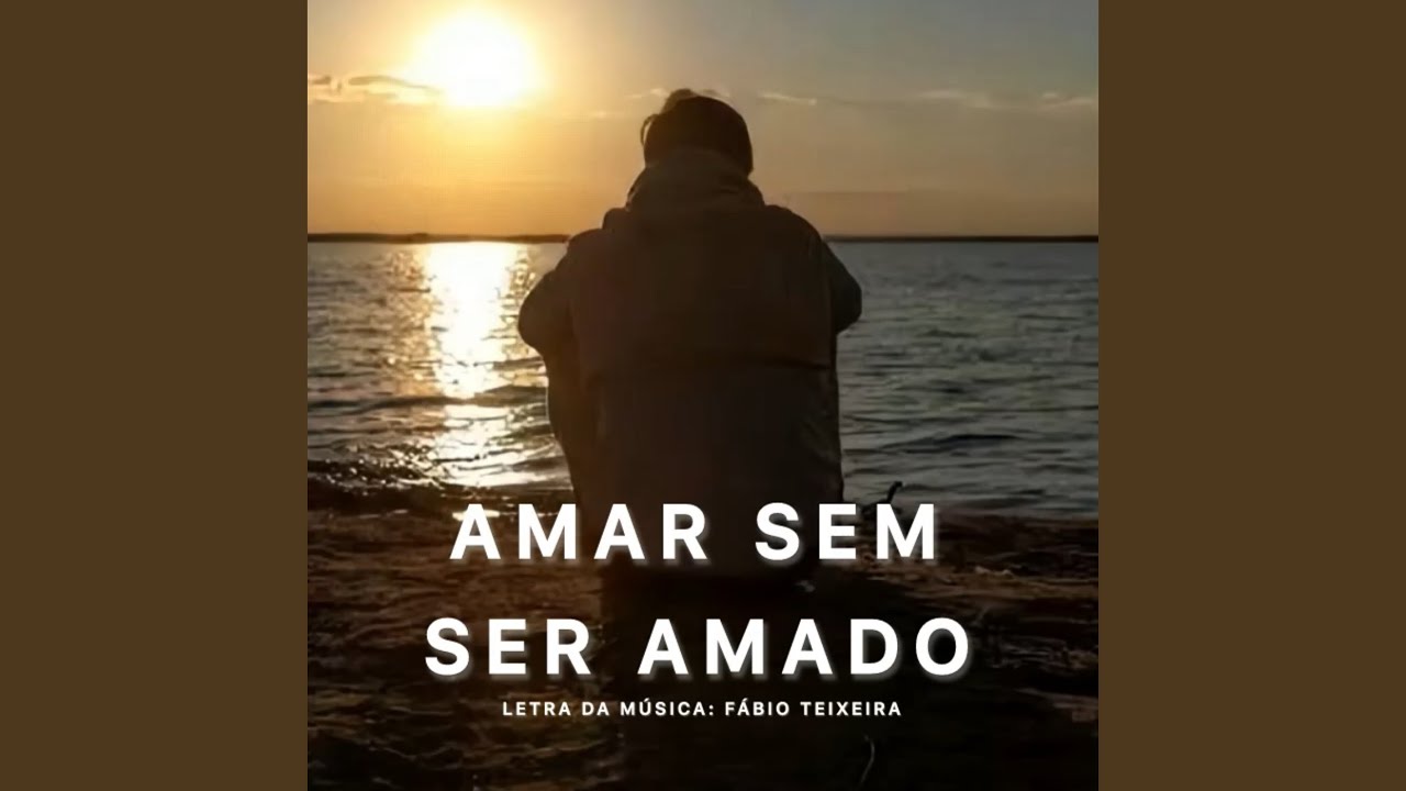 Amar Sem Ser Amado