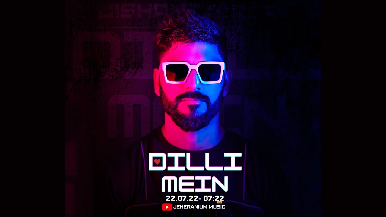 Dilli Mein ( दिल्ली में ) Teaser | Jishant Malik | 22-7- 22 - 7-22 PM | Jeheranium Music