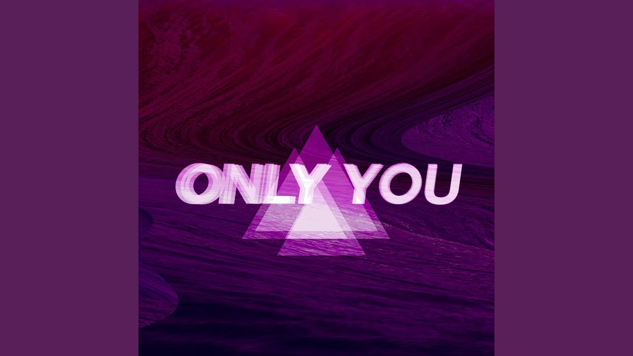 Only You
