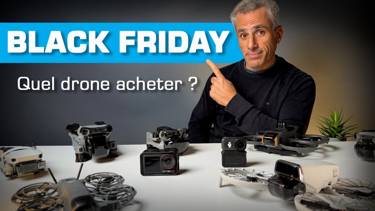 QUEL DRONE ACHETER : Les offres du BLACK FRIDAY 2025