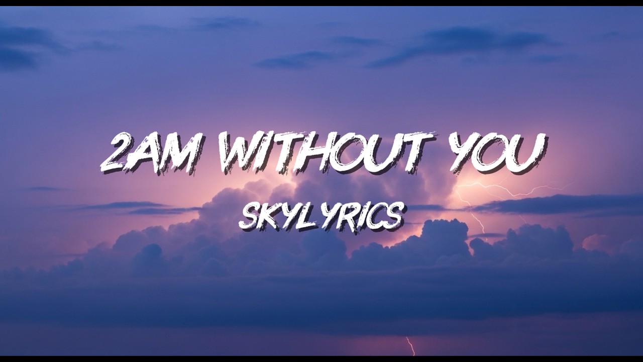 2AM Without You Remix – Full Version