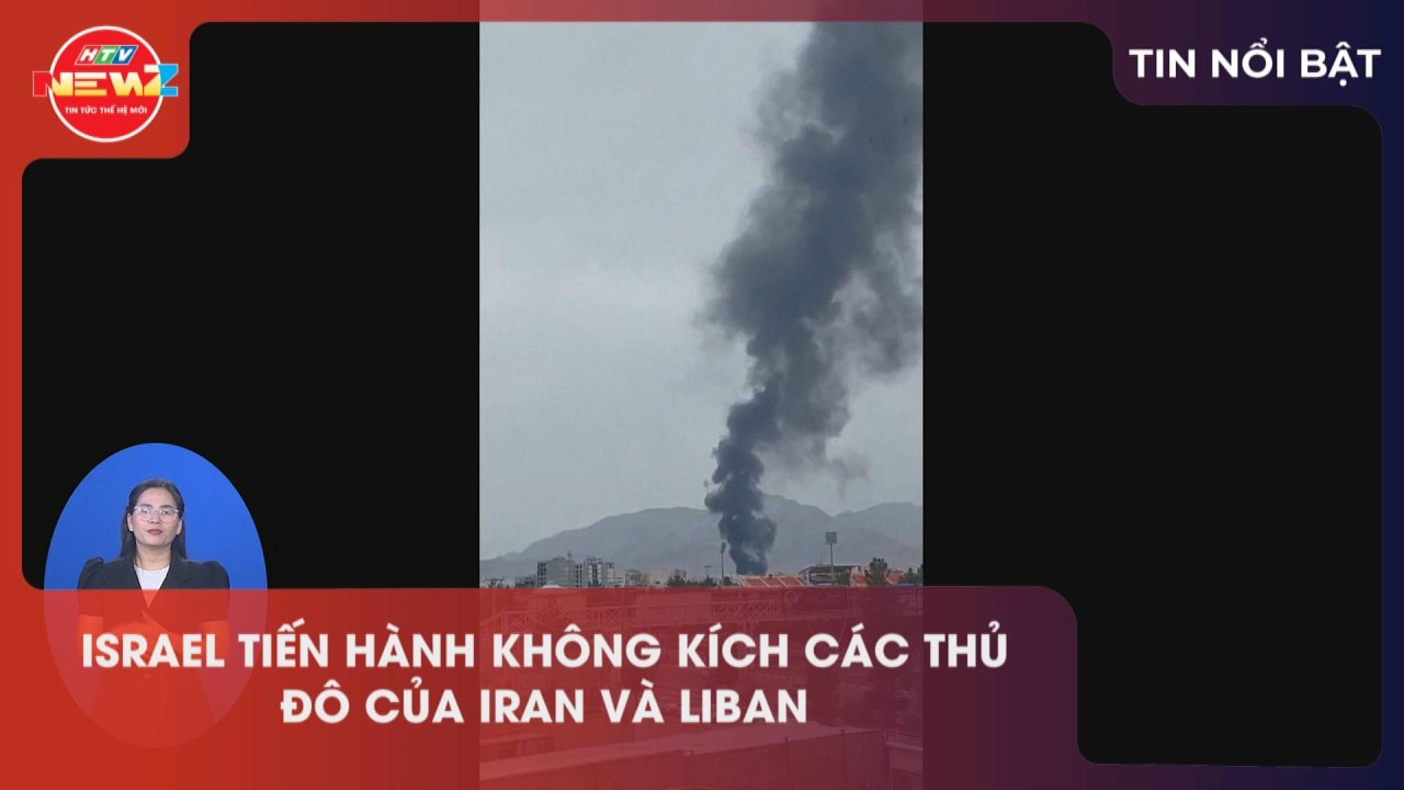ISRAEL TIẾN HÀNH KHÔNG KÍCH CÁC THỦ ĐÔ CỦA IRAN VÀ LIBAN