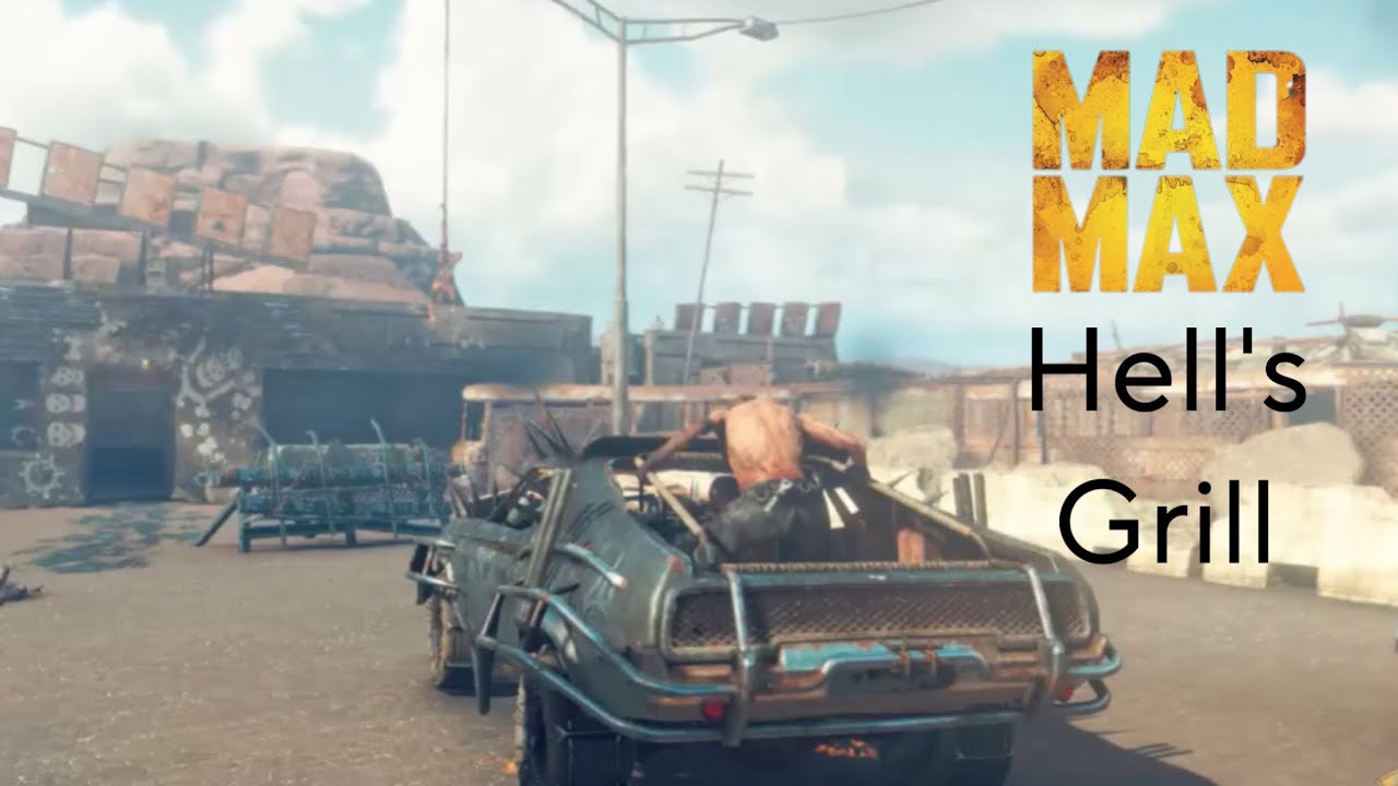 Mad Max walkthrough gameplay... Hell's Grill