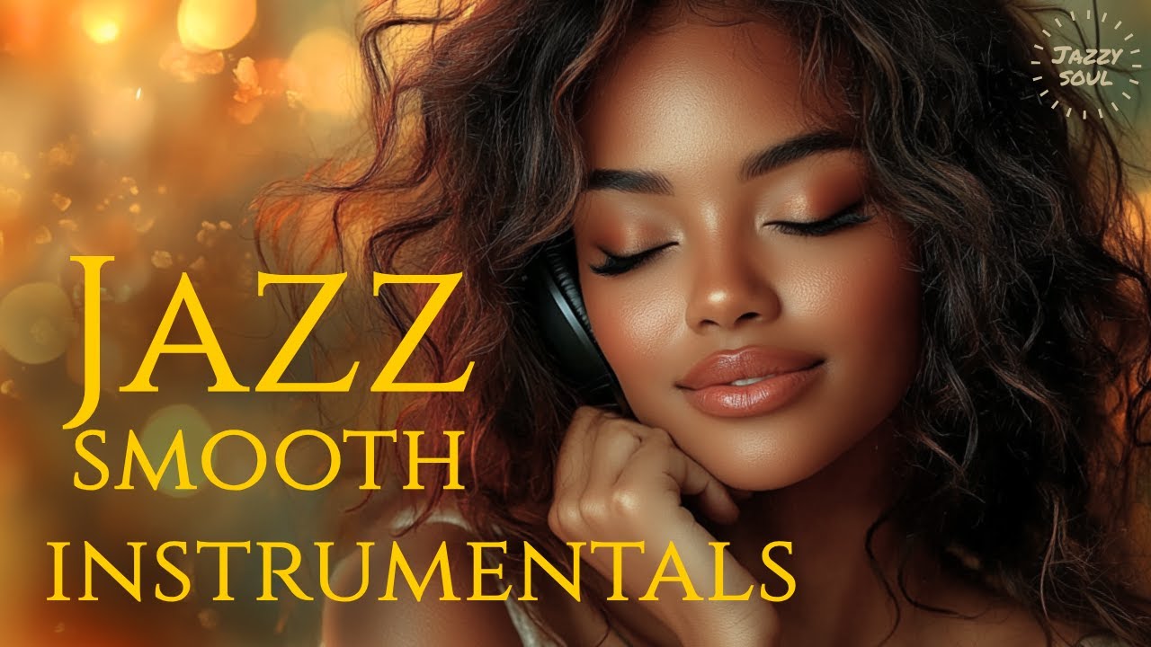 Smooth Jazz & Relaxing｜Cozy Instrumental Vibes for Work & Focus