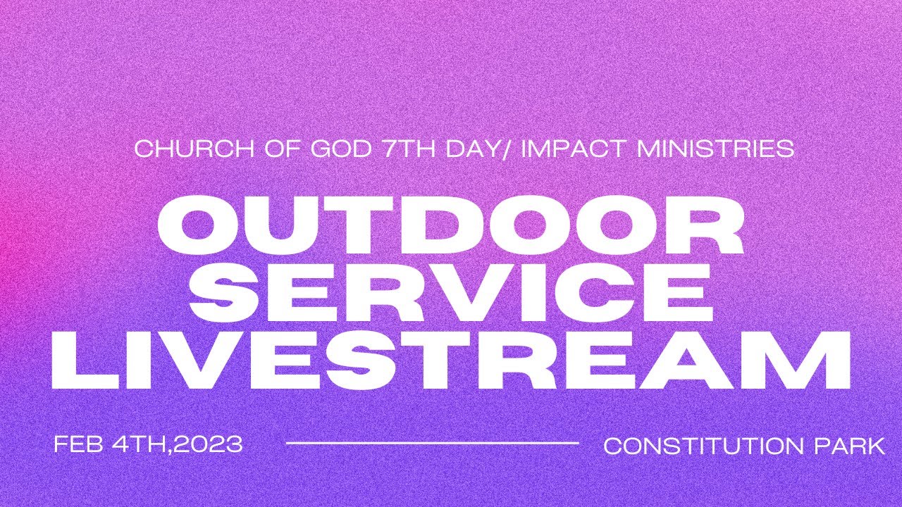 Church of God 7th Day Outdoor Evangelism Service | Impact Ministries Livestream