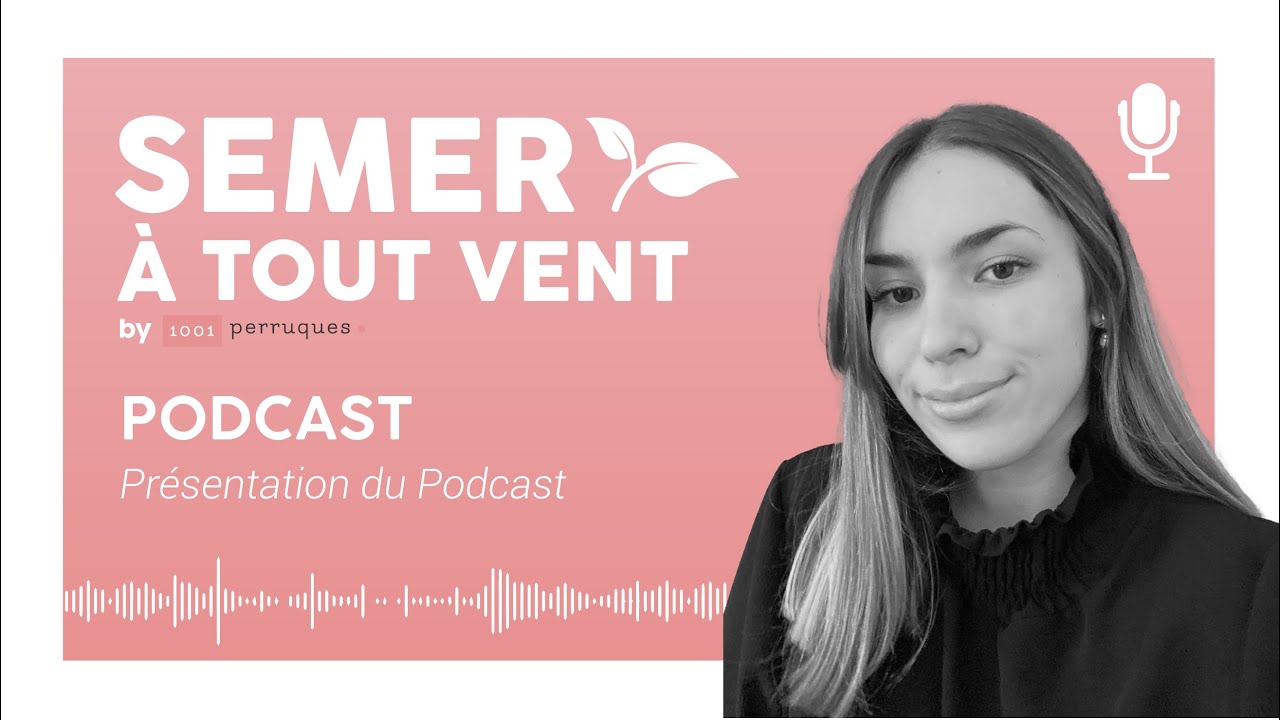 Le podcast Semer À Tout Vent - 1001Perruques