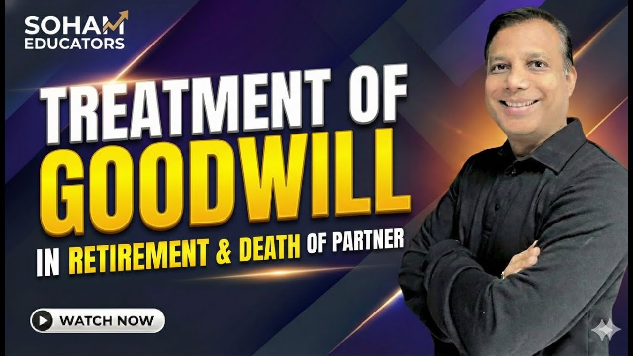 Treatment of Goodwill – Retirement & Death of Partner | 12th HSC Accounts | CA CS CMA | Vinayak Sir