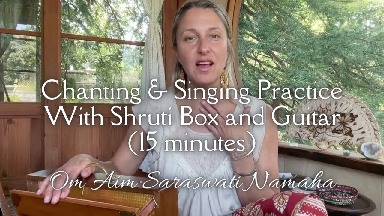 15 minute Chanting and Singing Practice with Shruti Box & Guitar (Saraswati Mantra)