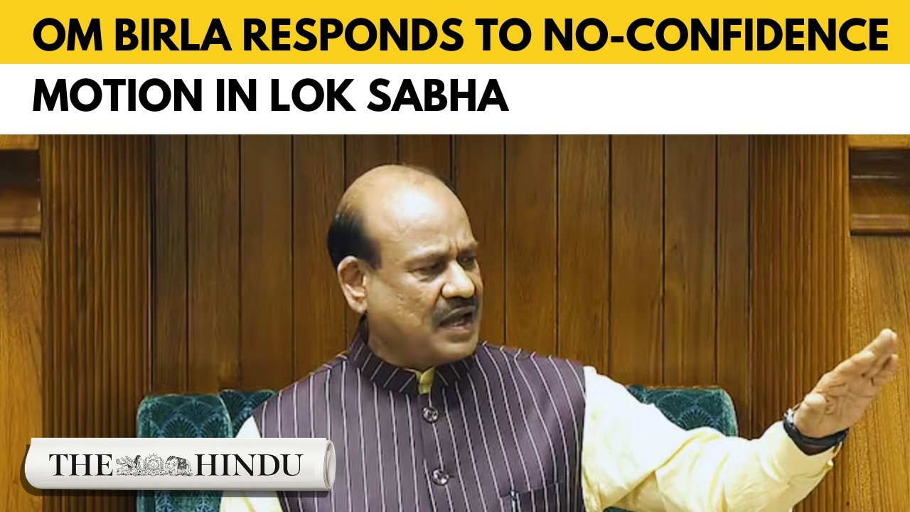 Om Birla defends role in Parliament after no-confidence motion