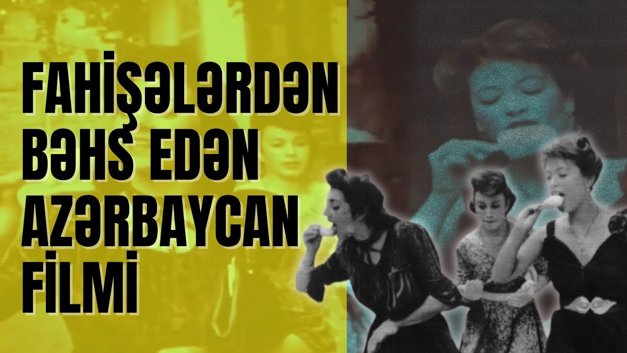Fahişələrdən Bəhs Edən Azərbaycan Filmi