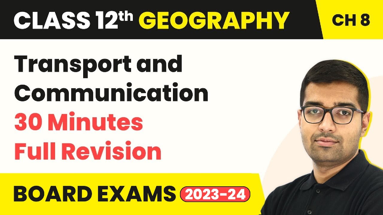 Transport and Communication - Full Revision | Class 12 Geography Chapter 7 (2023-24)