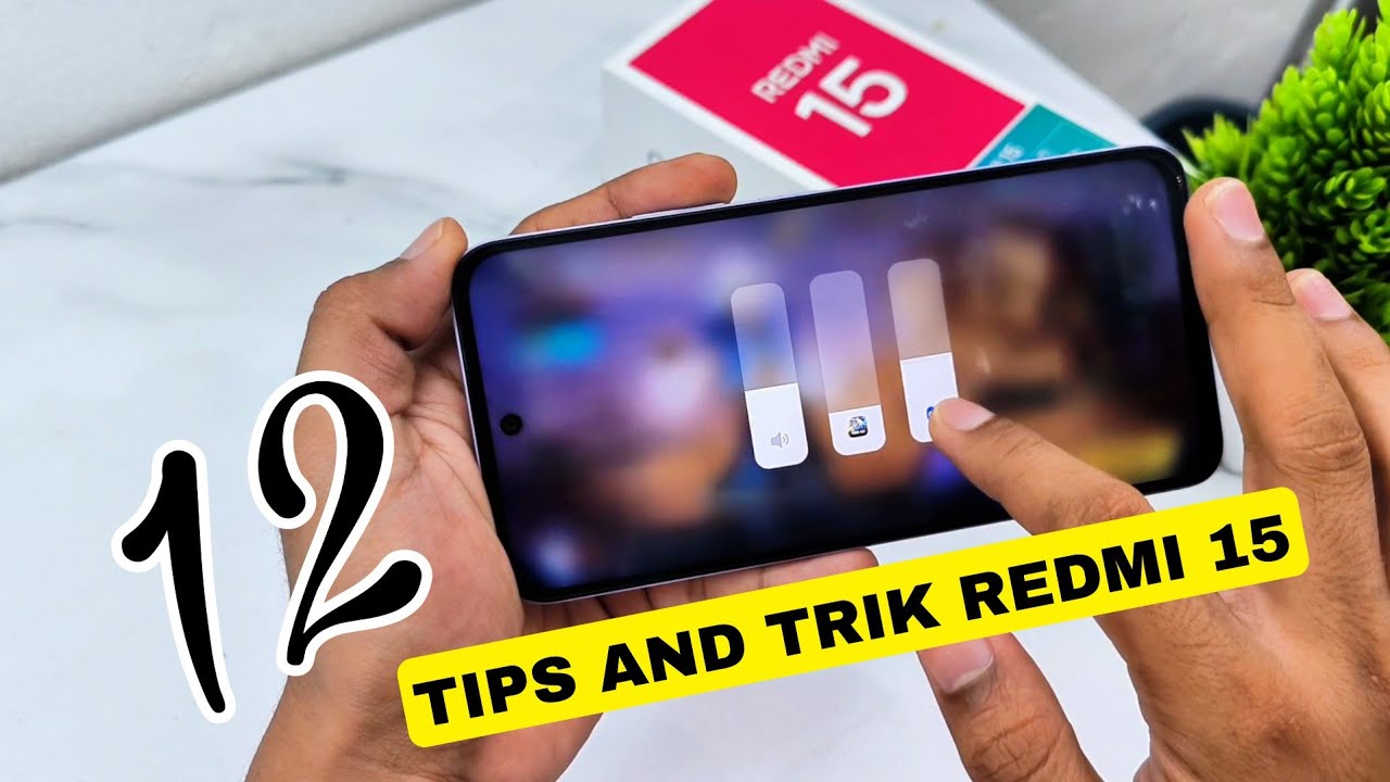 12 tips and trik redmi 15 